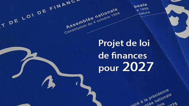 Le projet de loi de finances pour 2027 met à contribution les ménages tout en essayant de préserver les contribuables  les moins aisés.