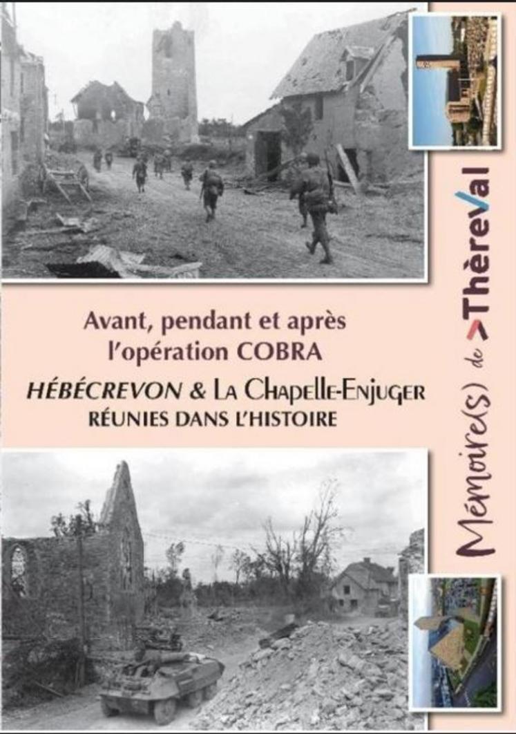 Un ouvrage de 240 pages revient sur les 80 jours de l'Histoire de Hébécrevon et La Chapelle-Enjuger, marquées par l'opération Cobra. Il est le prolongement des panneaux disposés autour des églises des deux communes qui ont fusionné sous le nom Thérèval.