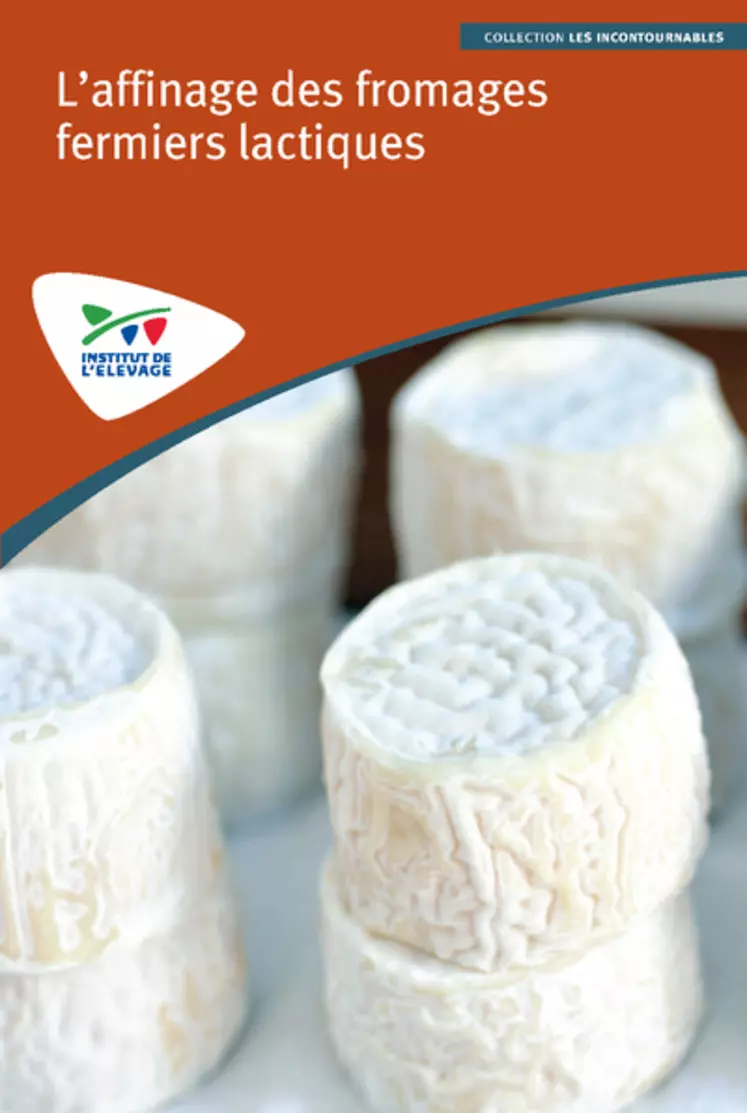 Un guide pour comprendre les mécanismes de l'affinage et les équipements nécessaires pour sublimer les fromages. © Idele