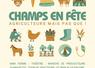 Champs en Fête : un monde de partage et de découverte. Les agriculteurs nourrissent le monde mais sont loin de ne faire que ça.