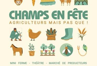 Champs en Fête : un monde de partage et de découverte. Les agriculteurs nourrissent le monde mais sont loin de ne faire que ça.