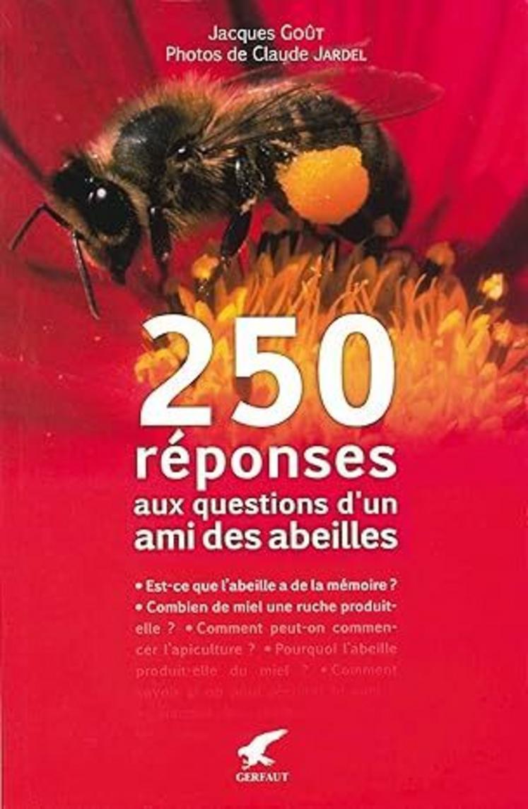 Auteur et pédagogue, Jacques Goût partage aussi son savoir dans 250 réponses aux questions d’un ami des abeilles. Un ouvrage accessible pour comprendre la vie des abeilles, le rôle de l’apiculteur et les mystères du miel.