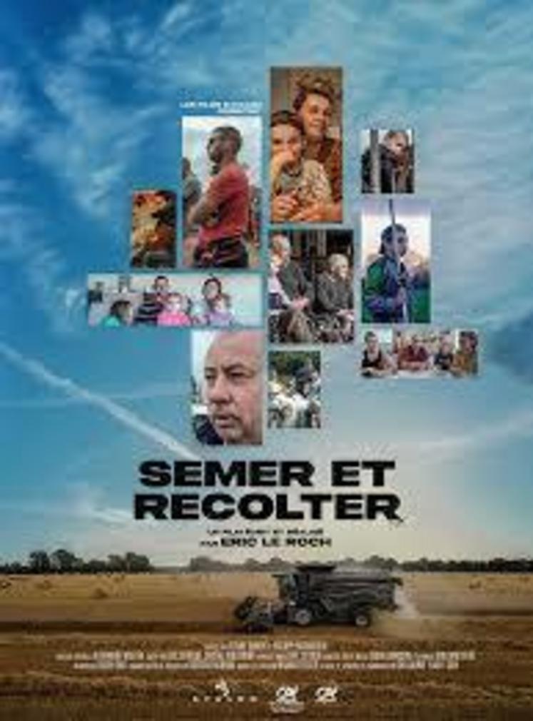 Semer et récolter, réalisé par Éric le Roch, sort en salle le 5 novembre. Des ciné-débats sont programmés en Loir-et-Cher en présence de l'équipe du film.