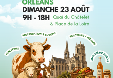 Dimanche 23 août, les agriculteurs du Loiret viendront présenter leur métier et leurs productions au cœur d’Orléans.