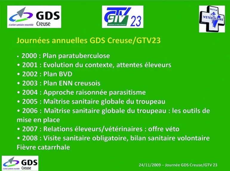 La maîtrise sanitaire globale du troupeau représente un axe majeur d’action de GDS Creuse initié depuis le début des années 2000. Selon les remontées