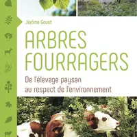 Cet ouvrage explique le fonctionnement et la valeur fourragère des arbres . © DR