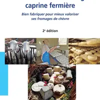 La transformation fromagère caprine fermière - Bien fabriquer pour mieux valoriser ses fromages de chèvre © Éd. Lavoisier
