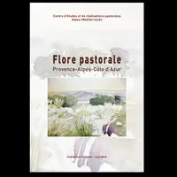 Ce guide décrit 113 plantes de Paca en s'attardant sur son écologie et son intérêt pour le troupeau. © Cardère