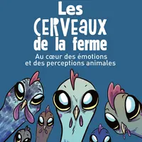Les cerveaux de la ferme - au cœur des émotions et des perceptions animales © Ed. La Plage