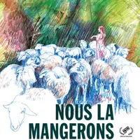 Nous la mangerons, c’est la moindre des choses © E. Maury