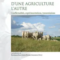 D'une agriculture à l'autre : conflictualités, expérimentations, transmissions - Editions Quæ-Educagri - 152 pages - 30 euros