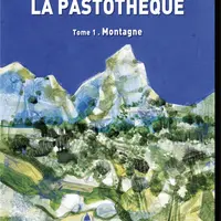 La Pastothèque, tome I, la Montagne