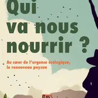 Qui va nous nourrir ? - d'Amélie Poinssot