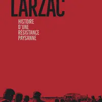 Larzac, histoire d’une révolte paysanne