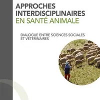 Approches interdisciplinaires en santé animale - Dialogue entre sciences sociales et vétérinaires