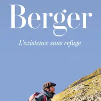 Berger, l’existence sans refuge - Joseph Boussion