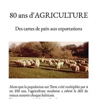 80 ans d’agriculture - Des cartes de pain aux exportations