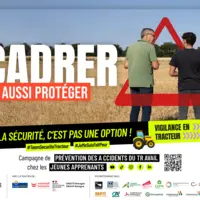 Une affiche de la campagne de prévention sur les risques d’accidents de travail liés à la conduite d’engins agricoles. "Encadrer c'est aussi protéger"