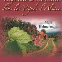 Dégustations spirituelles dans les vignes d’Alsace » de Marc Heimermann. Edition DO Bentzinger