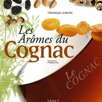 Les arômes du cognac, Véronique Lemoine, Ed. Féret, 112 pages, 25 euros.