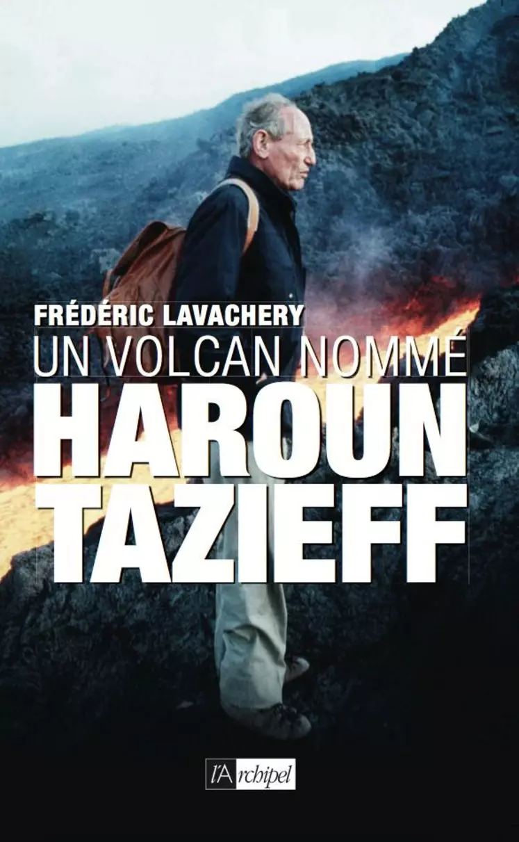 Un volcan nommé Haroun Tazieff