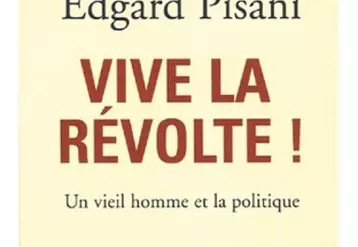 Tous ces thèmes sont exposés et développés dans l’ouvrage qu’Edgard Pisani vient de publier aux Editions du Seuil : Vive la révolte ! Un vieil homme et la politique.