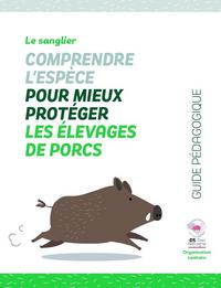 Jacquette guide pédagogique Le sanglier "Comprendre l'espèce pour mieux protéger les élevages de porcs"