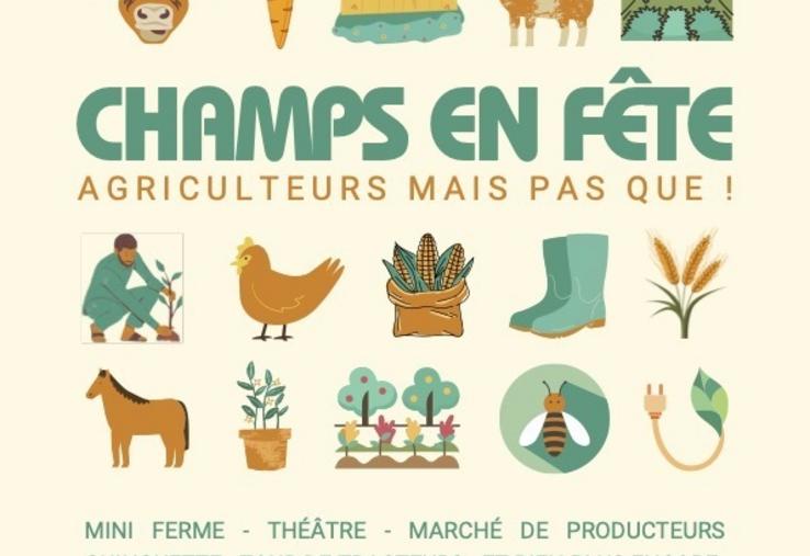 Champs en fête : un monde de partage et de découverte. Les agriculteurs nourrissent le monde mais sont loin de ne faire que ça. 