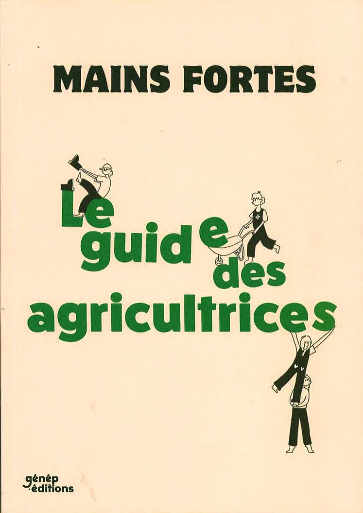 Le guide Mains fortes donne la parole à 70 femmes du monde agricole.