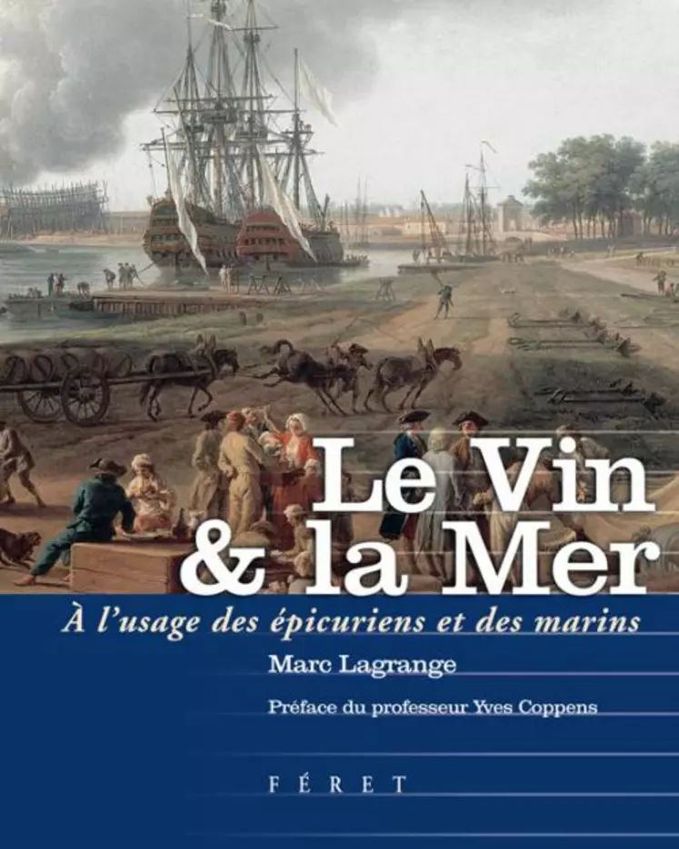 Le vin et la mer, Ed. Ferret, 176 p., 49 euros.