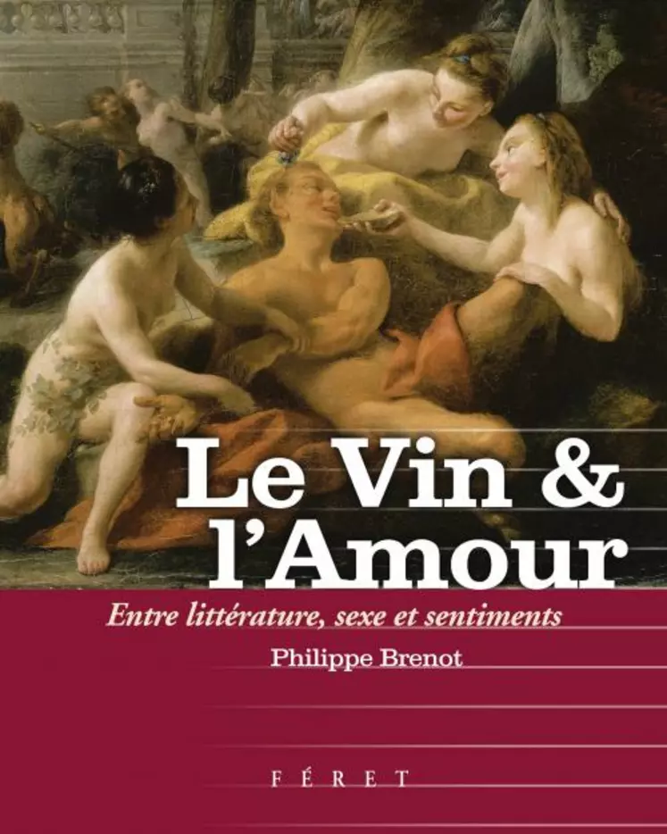 Le vin et l’amour Philippe Brénot Editions Féret