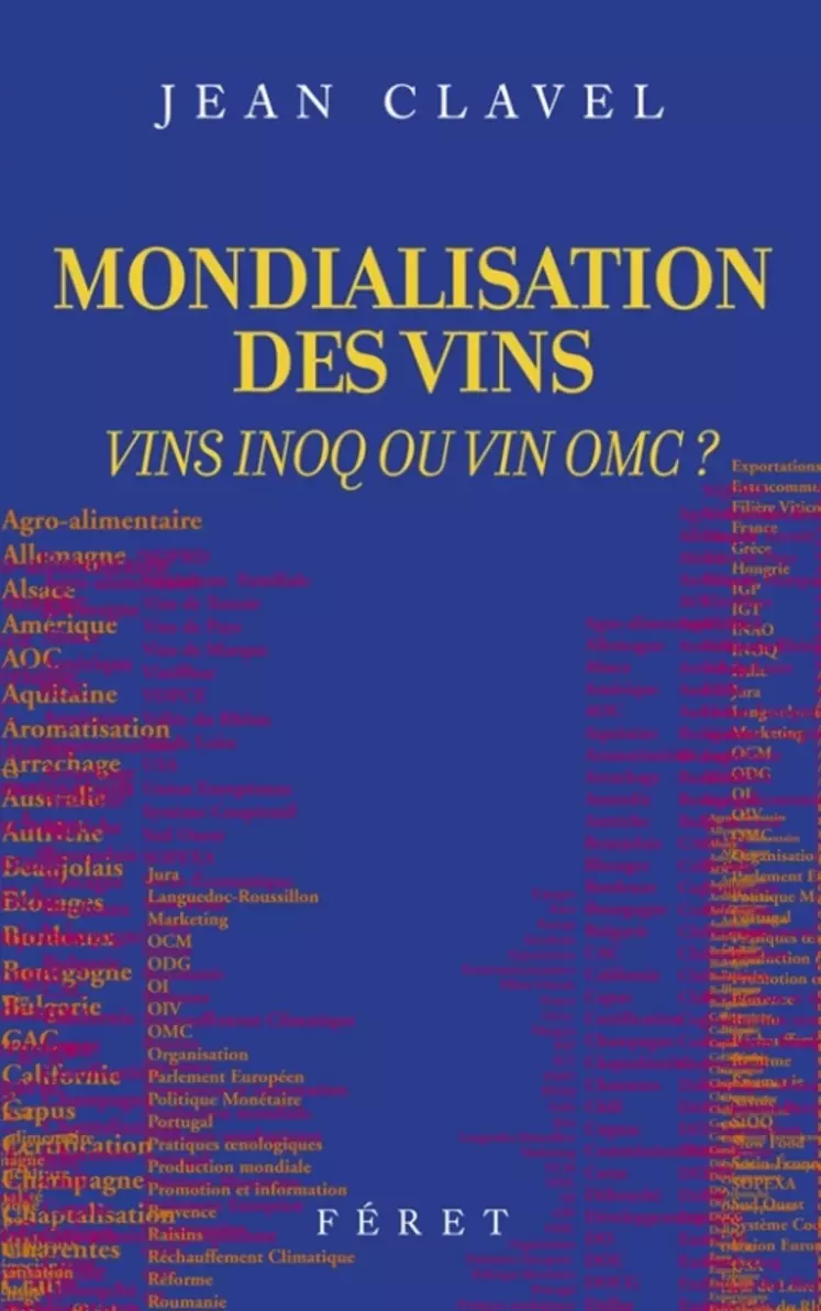 Jean Clavel décortique pas à pas les mécanismes politiques et économiques qui régissent actuellement la filière française pour tenter d’analyser son avenir dans un marché des vins internationalisés.